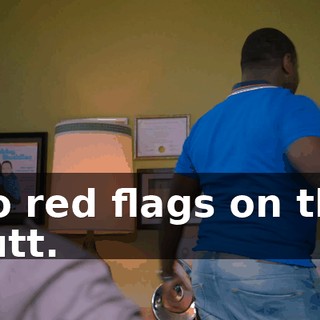 No red flags on the butt.