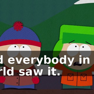 And everybody in the world saw it.