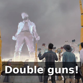 Double guns!