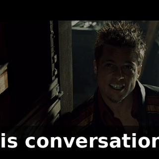 This conversation...