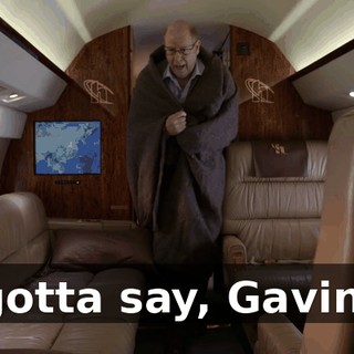 I gotta say, Gavin...