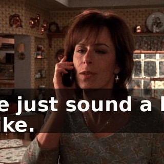We just sound a lot alike.