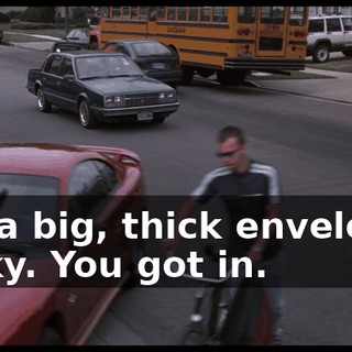 It's a big, thick envelope, Vicky. You got in.