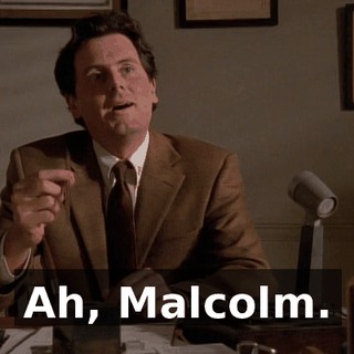 Ah, Malcolm.