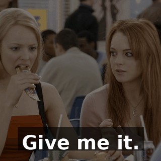 Give me it.