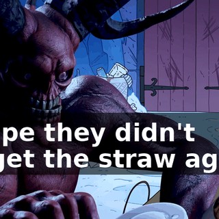 I hope they didn't forget the straw again.