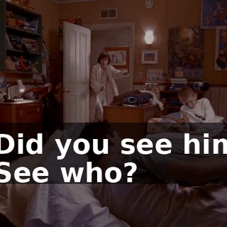 - Did you see him? - See who?