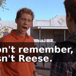 I don't remember, but it isn't Reese.