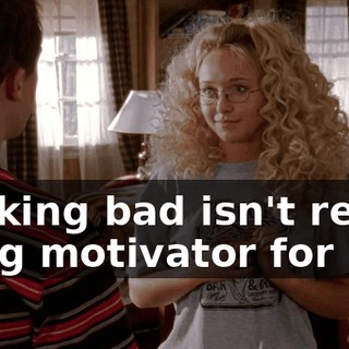 Looking bad isn't really a big motivator for me.