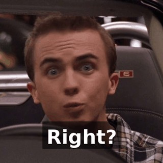 Right?