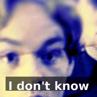 ♪ I don't know ♪