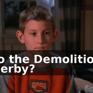 To the Demolition Derby?