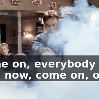 Come on, everybody out! Out, now, come on, out!