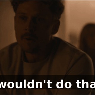 I wouldn't do that.