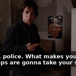 Whoa, police. What makes you think the cops are gonna take your side?