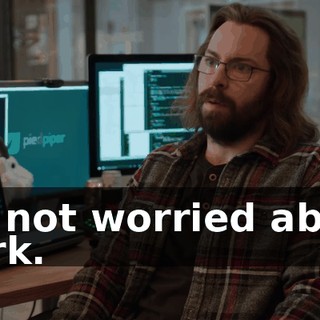 I'm not worried about work.