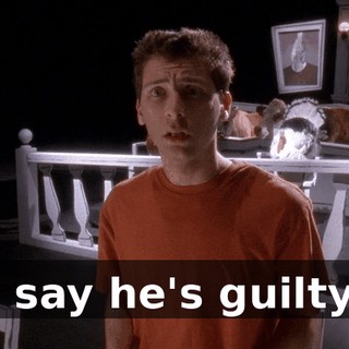 I say he's guilty.