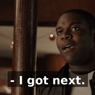 - I got next.