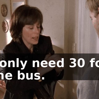 I only need $30 for the bus.