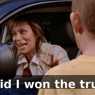 I said I won the truck!