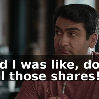 And I was like, don't sell those shares!
