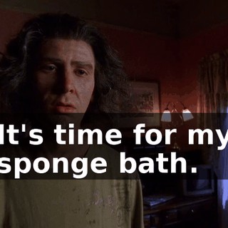 It's time for my sponge bath.