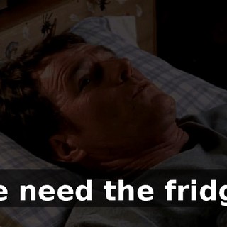 We need the fridge.