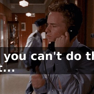 No, you can't do that. Just...