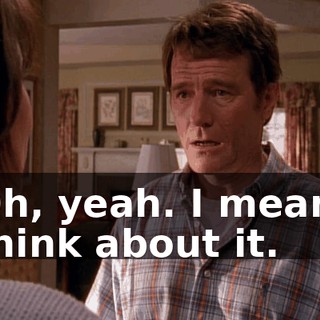 Oh, yeah. I mean, think about it.