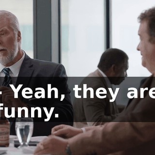 - Yeah, they are funny.