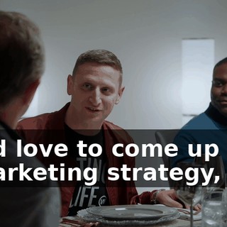 We'd love to come up with a marketing strategy,
