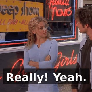 Really! Yeah.