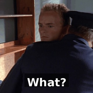 What?