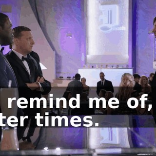 You remind me of, uh, better times.