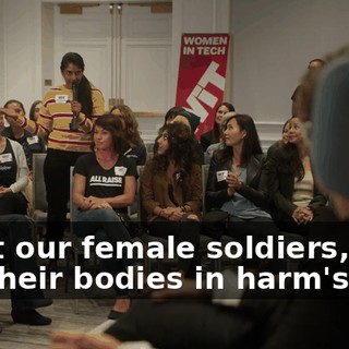 Don't our female soldiers, who put their bodies in harm's way,