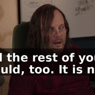 And the rest of you should, too. It is not--