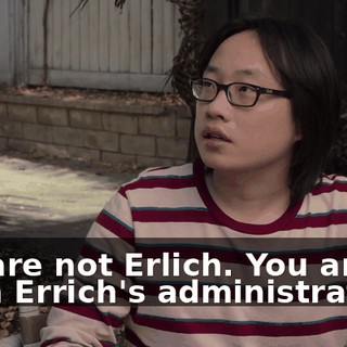 We are not Erlich. You are from Errich's administration.
