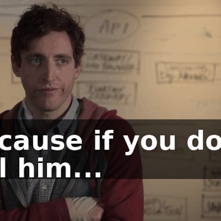 Because if you don't tell him...