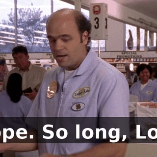 Nope. So long, Lois.