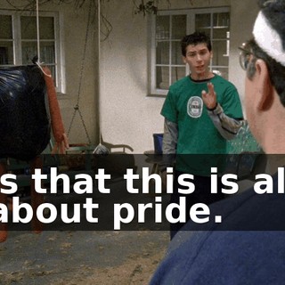 is that this is all about pride.