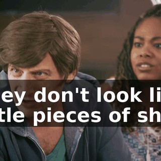 They don't look like little pieces of shit.