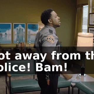 Got away from the police! Bam!