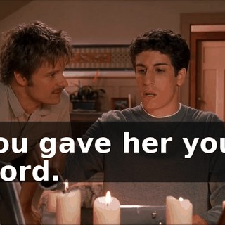 You gave her your word.