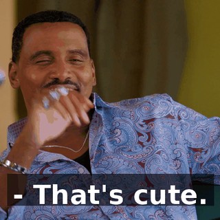 - That's cute.