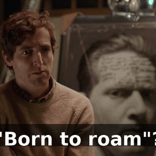 "Born to roam"?