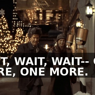 WAIT, WAIT, WAIT-- ONE MORE, ONE MORE.