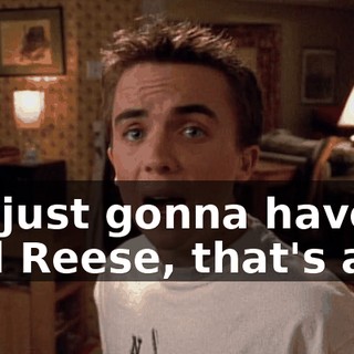 I'm just gonna have to find Reese, that's all.