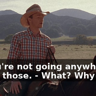 - You're not going anywhere near those. - What? Why not?