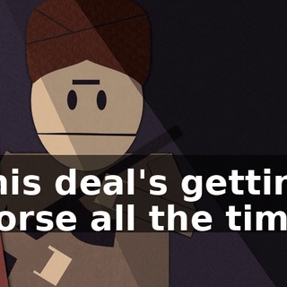 This deal's getting worse all the time.