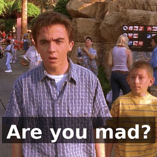 Are you mad?